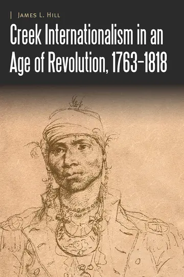 Cover of Creek Internationalism in an Age of Revolution, 1763-1818