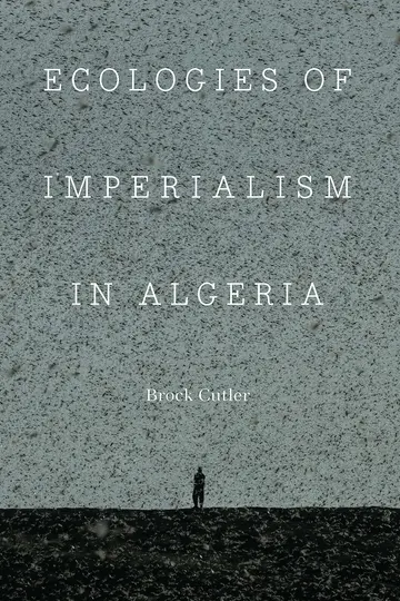 Cover of Ecologies of Imperialism in Algeria