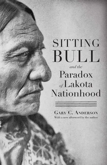 Cover of Sitting Bull and the Paradox of Lakota Nationhood