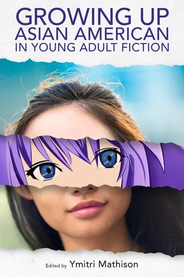 Cover of Growing up Asian American in Young Adult Fiction