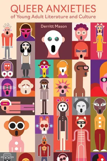 Cover of Queer Anxieties of Young Adult Literature and Culture