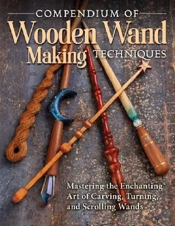 Cover of Compendium of Wooden Wand Making Techniques