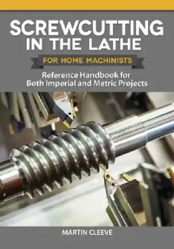 Cover of Screwcutting in the Lathe for Home Machinists