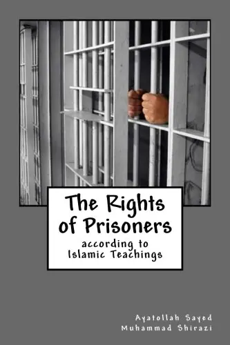 Cover of The Rights of Prisoners according to Islamic Teachings
