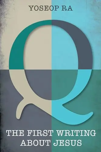 Cover of Q, the First Writing About Jesus