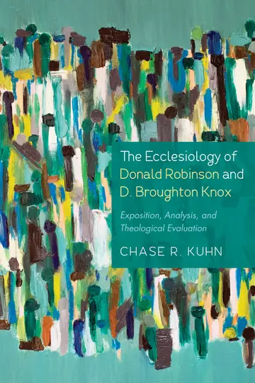 Cover of The Ecclesiology of Donald Robinson and D. Broughton Knox