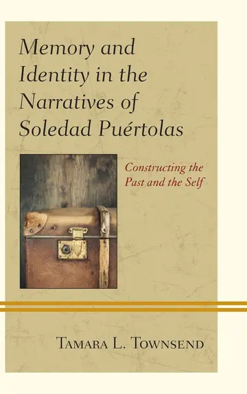 Cover of Memory and Identity in the Narratives of Soledad Puértolas