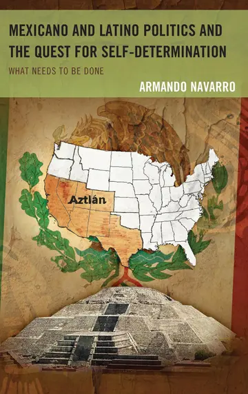 Cover of Mexicano and Latino Politics and the Quest for Self-Determination