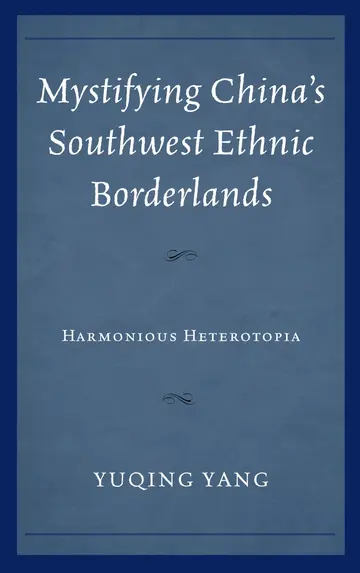 Cover of Mystifying China's Southwest Ethnic Borderlands