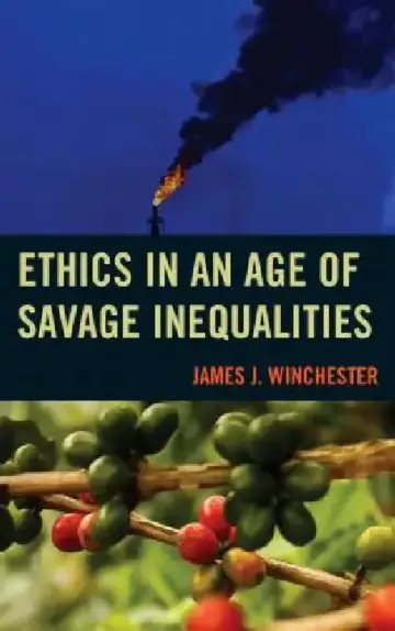 Cover of Ethics in an Age of Savage Inequalities