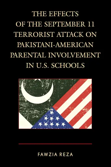 Cover of The Effects of the September 11 Terrorist Attack on Pakistani-American Parental Involvement in U.S. Schools