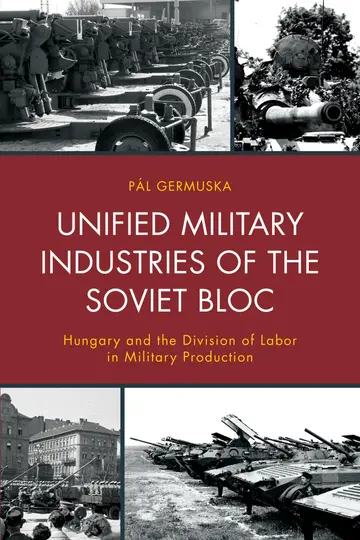 Cover of Unified Military Industries of the Soviet Bloc