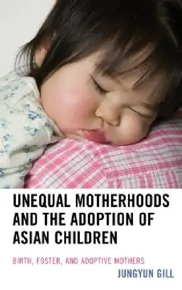 Cover of Unequal Motherhoods and the Adoption of Asian Children
