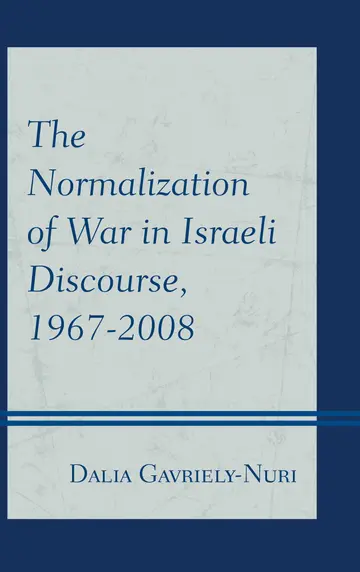 Cover of The Normalization of War in Israeli Discourse 1967-2008