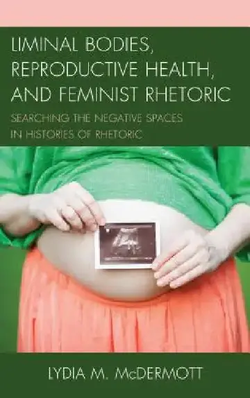 Cover of Liminal Bodies, Reproductive Health, and Feminist Rhetoric