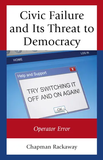 Cover of Civic Failure and Its Threat to Democracy