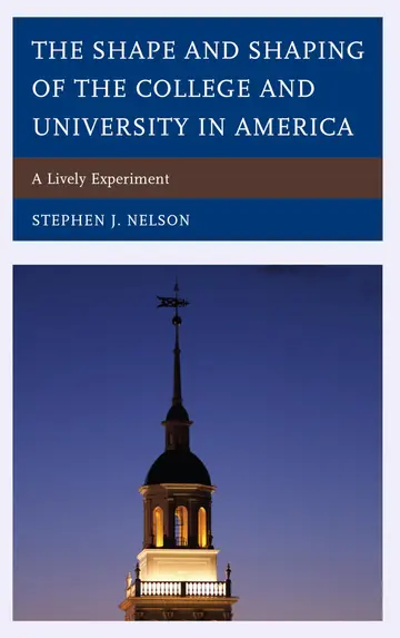 Cover of The Shape and Shaping of the College and University in America