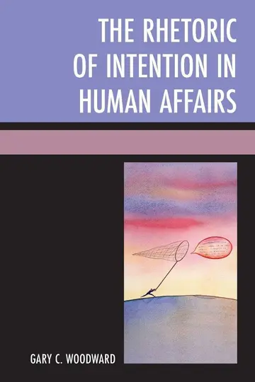 Cover of The Rhetoric of Intention in Human Affairs