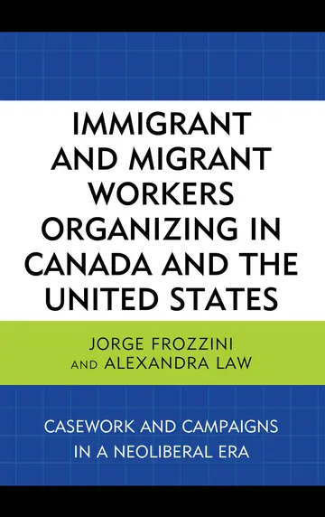 Cover of Immigrant and Migrant Workers Organizing in Canada and the United States