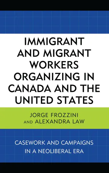 Cover of Immigrant and Migrant Workers Organizing in Canada and the United States