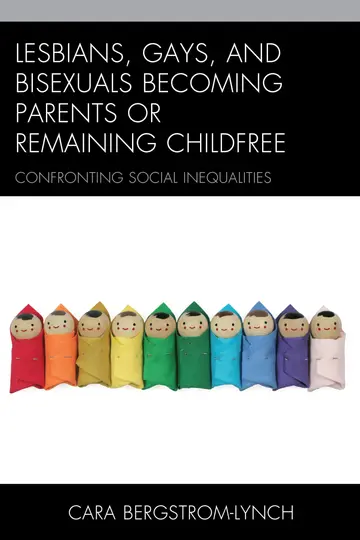 Cover of Lesbians, Gays, and Bisexuals Becoming Parents or Remaining Childfree