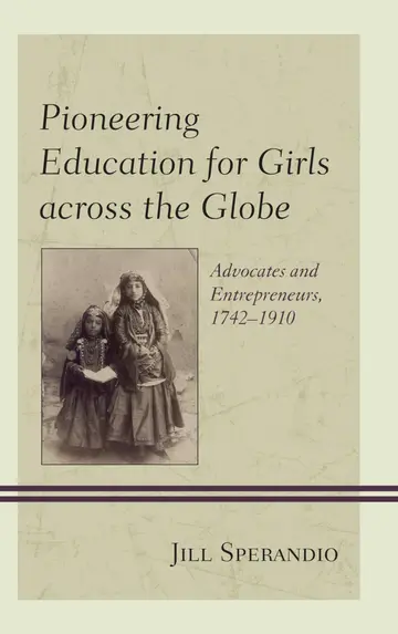 Cover of Pioneering Education for Girls Across the Globe