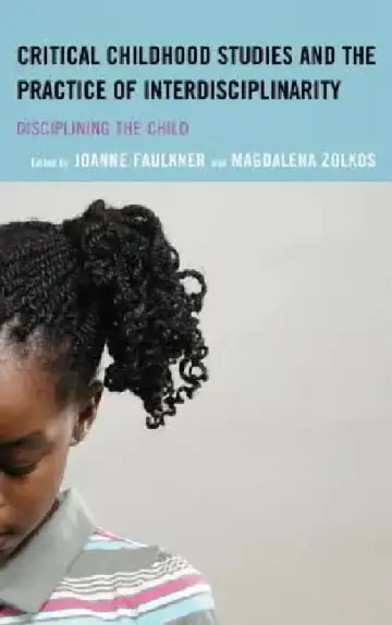 Cover of Critical Childhood Studies and the Practice of Interdisciplinarity