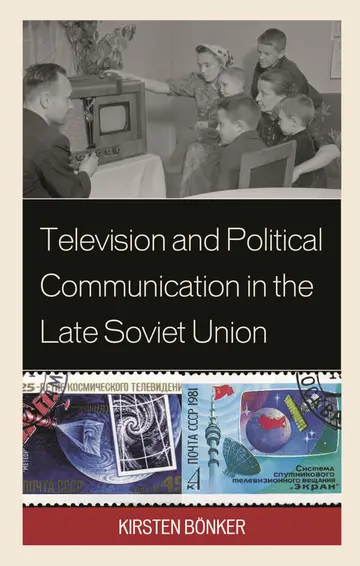 Cover of Television and Political Communication in the Late Soviet Union