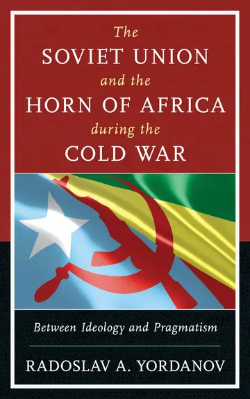 Cover of The Soviet Union and the Horn of Africa During the Cold War