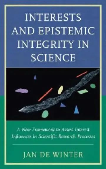 Cover of Interests and Epistemic Integrity in Science