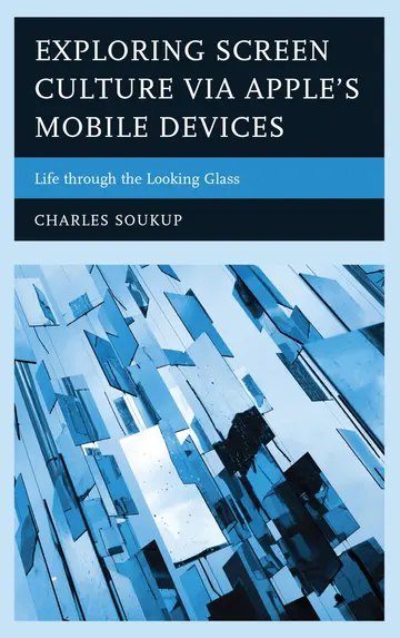 Cover of Exploring Screen Culture via Apple'S Mobile Devices