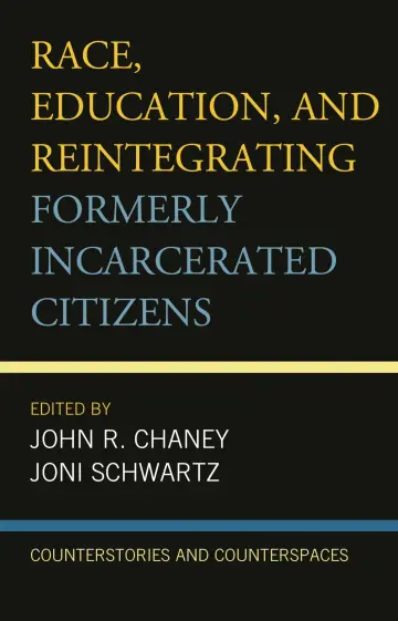 Cover of Race, Education, and Reintegrating Formerly Incarcerated Citizens