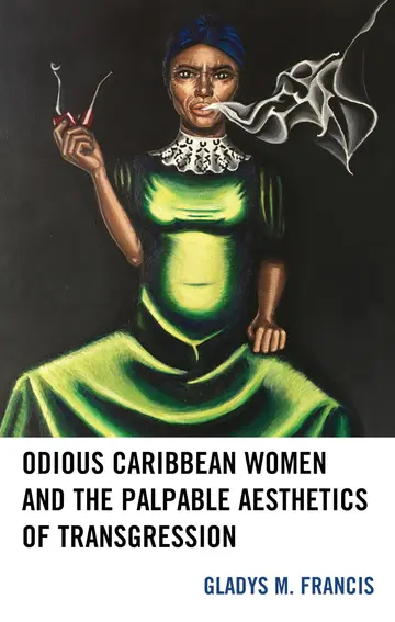 Cover of Odious Caribbean Women and the Palpable Aesthetics of Transgression