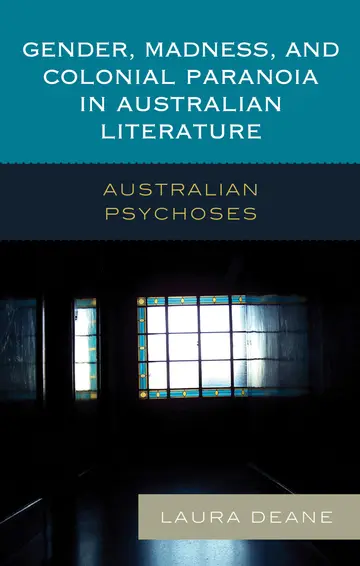 Cover of Gender, Madness, and Colonial Paranoia in Australian Literature