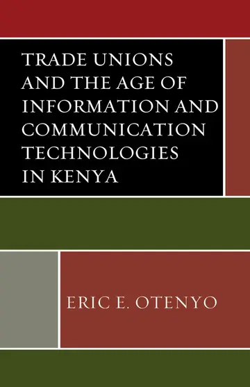 Cover of Trade Unions and the Age of Information and Communication Technologies in Kenya