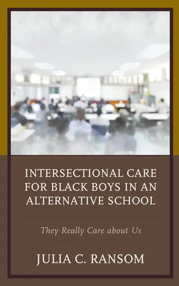 Cover of Intersectional Care for Black Boys in an Alternative School