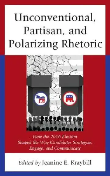 Cover of Unconventional, Partisan, and Polarizing Rhetoric