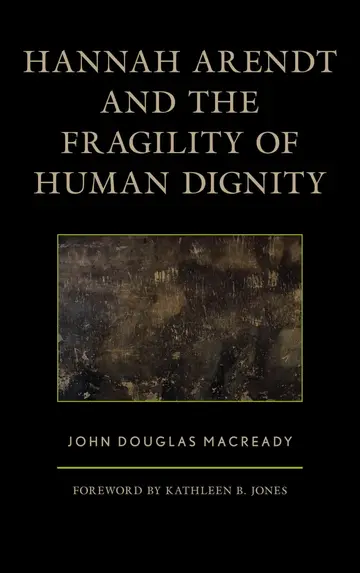 Cover of Hannah Arendt and the Fragility of Human Dignity
