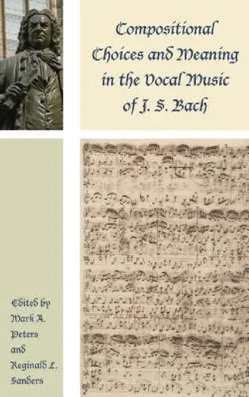 Cover of Compositional Choices and Meaning in the Vocal Music of J. S. Bach