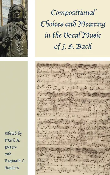 Cover of Compositional Choices and Meaning in the Vocal Music of J. S. Bach