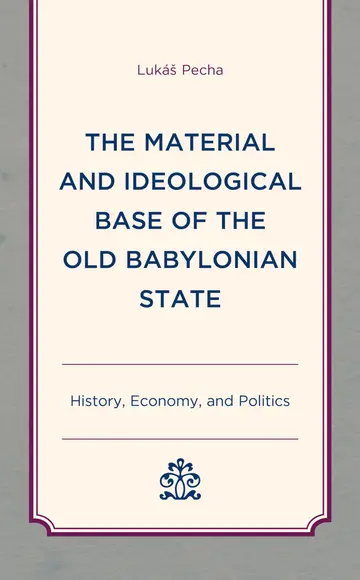 Cover of The Material and Ideological Base of the Old Babylonian State