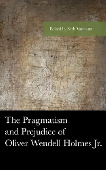 Cover of Pragmatism and Prejudice of Oliver Wendell Holmes Jr.