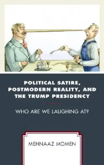 Cover of Political Satire, Postmodern Reality, and the Trump Presidency