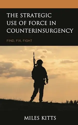 Cover of The Strategic Use of Force in Counterinsurgency