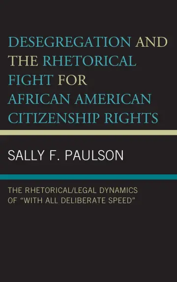 Cover of Desegregation and the Rhetorical Fight for African American Citizenship Rights