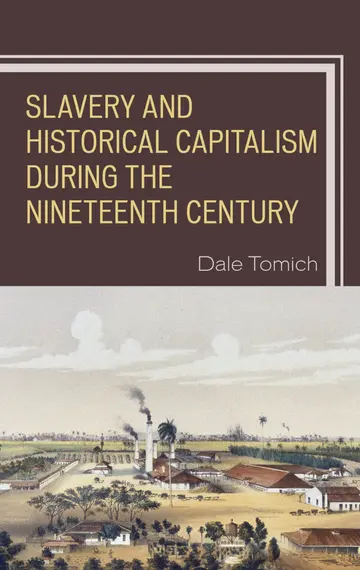 Cover of Slavery and Historical Capitalism During the Nineteenth Century