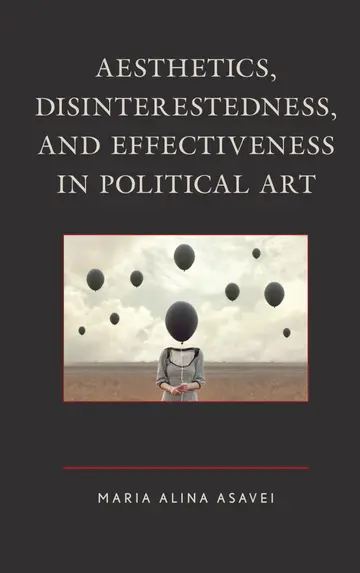 Cover of Aesthetics, Disinterestedness, and Effectiveness in Political Art