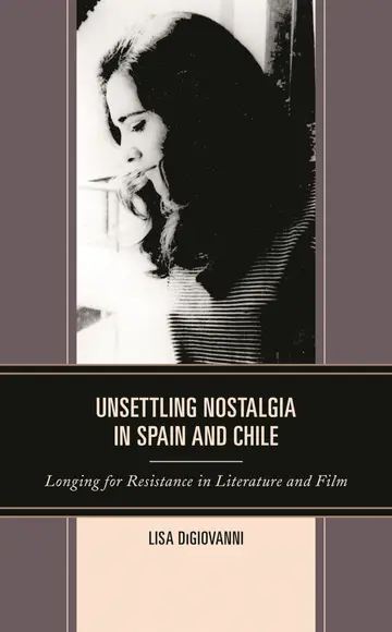 Cover of Unsettling Nostalgia in Spain and Chile