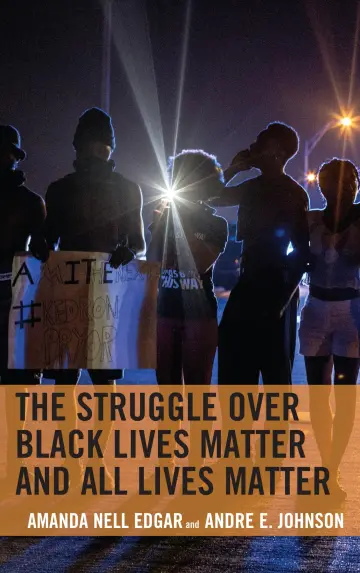 Cover of The Struggle over Black Lives Matter and All Lives Matter