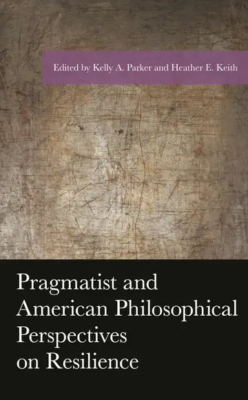 Cover of Pragmatist and American Philosophical Perspectives on Resilience